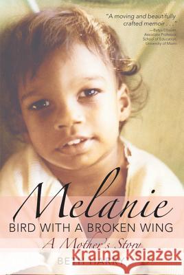 Melanie, Bird with a Broken Wing: A Mother's Story Beth Harry 9781598571134 Brookes Publishing Company - książka