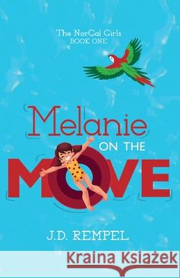 Melanie on the Move J D Rempel 9781620209530 Emerald House Group - książka