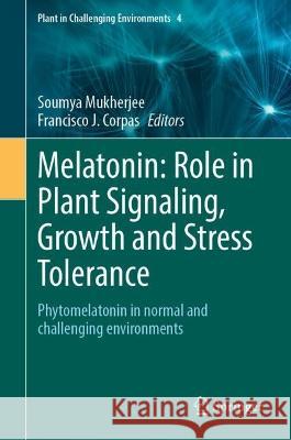 Melatonin: Role in Plant Signaling, Growth and Stress Tolerance  9783031401725 Springer International Publishing - książka
