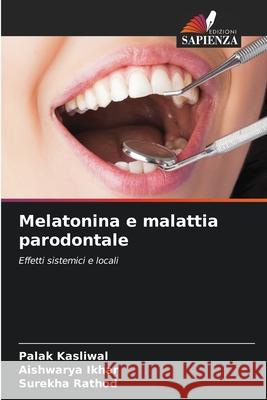 Melatonina e malattia parodontale Kasliwal, Palak, Ikhar, Aishwarya, Rathod, Surekha 9786208709112 Edizioni Sapienza - książka