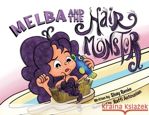 Melba and the Hair Monster Shay Renee, Raffi Antounian 9781636830087 WingSpan Press - książka