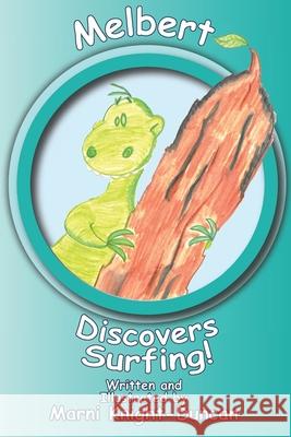 Melbert Discovers Surfing Marni Knight-Duncan 9781093784923 Independently Published - książka