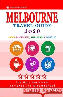 Melbourne Travel Guide 2020: Shops, Arts, Entertainment and Good Places to Drink and Eat in Melbourne, Australia (Travel Guide 2020) Arthur W. Groom 9781088741726 Independently Published - książka