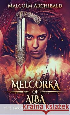 Melcorka of Alba Malcolm Archibald 9784867507360 Next Chapter - książka