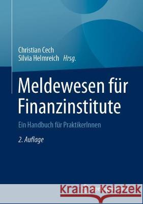 Meldewesen Für Finanzinstitute: Ein Handbuch Für Praktikerinnen Cech, Christian 9783658348861 Springer Gabler - książka
