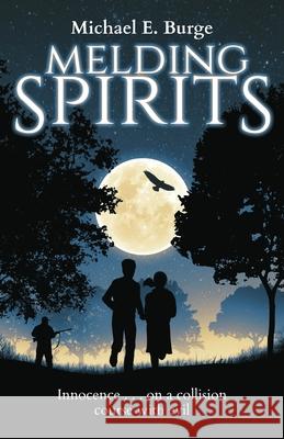 Melding Spirits Michael E. Burge 9780996309837 Michael E. Burge Publishing - książka