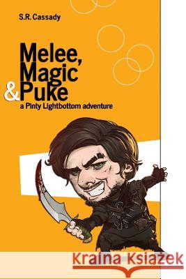 Melee, Magic & Puke: A Pinty Lightbottom Adventure Cassady, S. R. 9780993974113 Lightbottom Publishing - książka