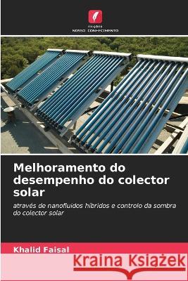 Melhoramento do desempenho do colector solar Khalid Faisal 9786205689950 Edicoes Nosso Conhecimento - książka