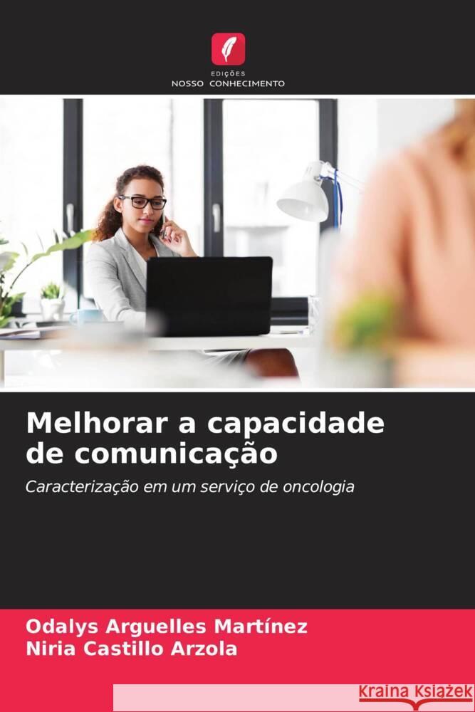 Melhorar a capacidade de comunicação Arguelles Martínez, Odalys, Castillo Arzola, Niria 9786204585000 Edições Nosso Conhecimento - książka