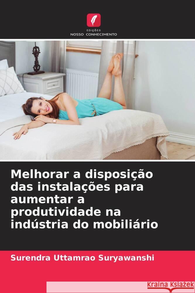 Melhorar a disposi??o das instala??es para aumentar a produtividade na ind?stria do mobili?rio Surendra Uttamra 9786207963805 Edicoes Nosso Conhecimento - książka