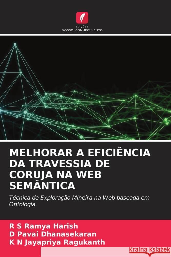 MELHORAR A EFICIÊNCIA DA TRAVESSIA DE CORUJA NA WEB SEMÂNTICA Harish, R S Ramya, Dhanasekaran, D Pavai, Ragukanth, K N Jayapriya 9786204760667 Edições Nosso Conhecimento - książka