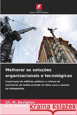 Melhorar as solucoes organizacionais e tecnologicas Sh M Davljatov A S Nazirov  9786205661598 Edicoes Nosso Conhecimento - książka