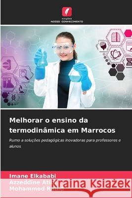 Melhorar o ensino da termodin?mica em Marrocos Imane Elkababi Azzeddine Atibi Mohammed Radid 9786207760084 Edicoes Nosso Conhecimento - książka