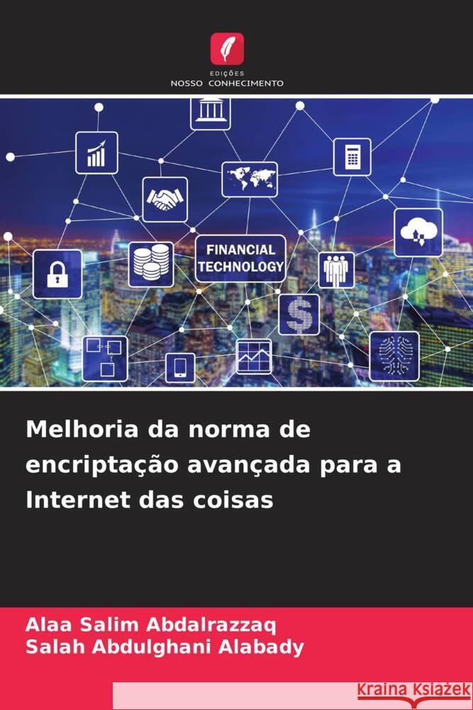 Melhoria da norma de encripta??o avan?ada para a Internet das coisas Alaa Salim Abdalrazzaq Salah Abdulghani Alabady 9786207376582 Edicoes Nosso Conhecimento - książka