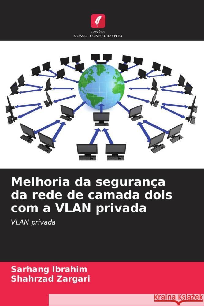 Melhoria da seguran?a da rede de camada dois com a VLAN privada Sarhang Ibrahim Shahrzad Zargari 9786206872955 Edicoes Nosso Conhecimento - książka