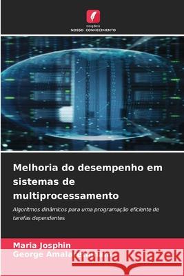 Melhoria do desempenho em sistemas de multiprocessamento Josphin, Maria, Amalarethinam, George 9786208986896 Edições Nosso Conhecimento - książka