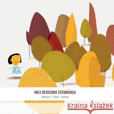 Meli descubre Estimúsica. Volumen 1: Otoño - Invierno. Erre, Señor, García Segura, Pilar 9781981631407 Createspace Independent Publishing Platform - książka