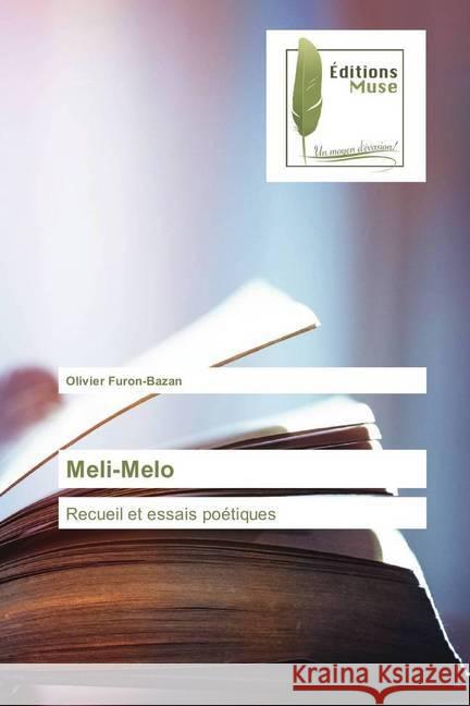 Meli-Melo : Recueil et essais poétiques Furon-Bazan, Olivier 9786202291873 Editions Muse - książka