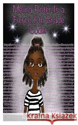 Melina Roter Is a Fierce 6th Grade Coder Rachel Stubbs 9781975727291 Createspace Independent Publishing Platform - książka