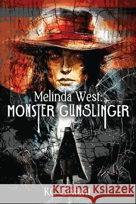 Melinda West: Monster Gunslinger Kc Grifant Mj Pankey Luke Spooner 9781957537375 Brigids Gate Press - książka