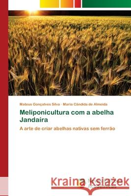 Meliponicultura com a abelha Jandaíra Gonçalves Silva, Mateus 9786139638697 Novas Edicioes Academicas - książka