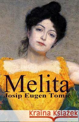 Melita Josip Eugen Tomic B. K. D 9781514625743 Createspace Independent Publishing Platform - książka