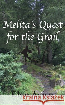 Melita´s Quest for the Grail Aviva, Elyn 9780991526758 Pilgrims' Process - książka