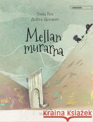 Mellan murarna: Swedish Edition of Between the Walls Pere, Tuula 9789527107119 Wickwick Ltd - książka