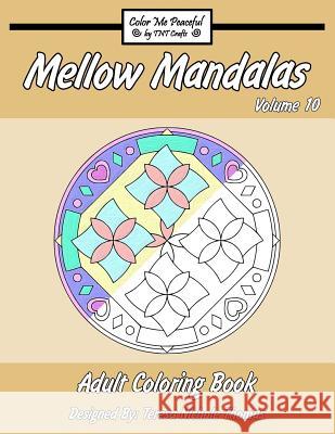 Mellow Mandalas Adult Coloring Book: Volume 10 Teresa Nichole Thomas 9781542509565 Createspace Independent Publishing Platform - książka