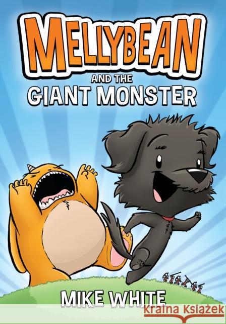 Mellybean and the Giant Monster Mike White 9780593202807 Penguin Putnam Inc - książka