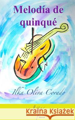 Melodía de quinqué Oliva Corado, Ilka 9781987643145 Createspace Independent Publishing Platform - książka