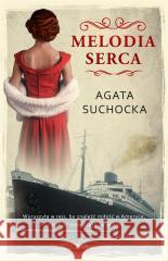 Melodia serca Agata Suchocka, Magdalena Kawka 9788367295505 Replika - książka