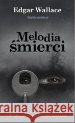 Melodia śmierci Edgar Wallace 9788368018073 Wydawnictwo CM - książka