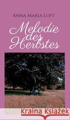 Melodie des Herbstes Luft, Anna Maria 9783347091023 tredition - książka