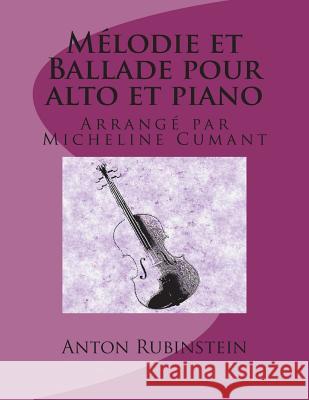Melodie et Ballade pour alto et piano Cumant, Micheline 9781981906918 Createspace Independent Publishing Platform - książka