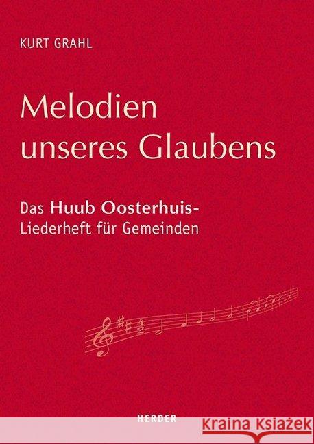 Melodien unseres Glaubens : Das Huub Oosterhuis-Liederheft für Gemeinden Grahl, Kurt 9783451380617 Herder, Freiburg - książka