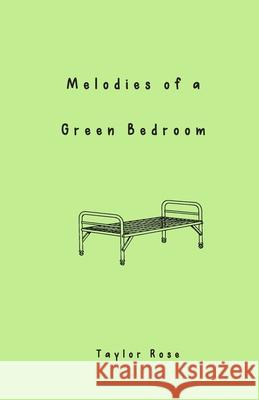 Melodies of a Green Bedroom Taylor Rose 9781670798039 Independently Published - książka