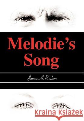 Melodie's Song James Rozhon 9780595656561 iUniverse - książka