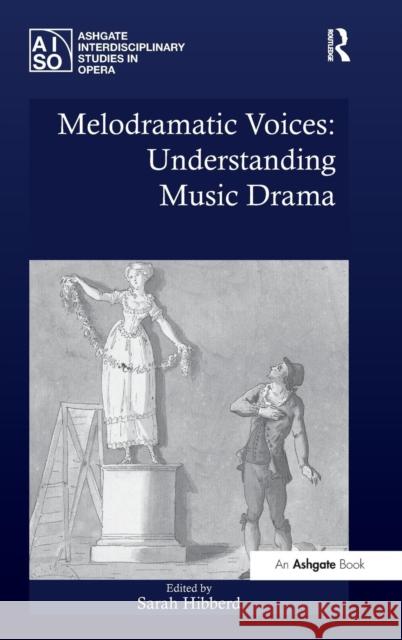 Melodramatic Voices: Understanding Music Drama  9781409400820 Ashgate Publishing Limited - książka