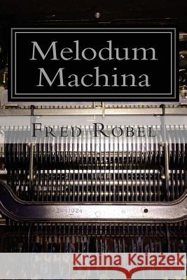 Melodum Machina: Fritz365 2014 Fred Robel 9781507817636 Createspace - książka