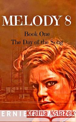 Melody 8: Book One: The Day of the Song Ernie Howard 9781793018878 Independently Published - książka