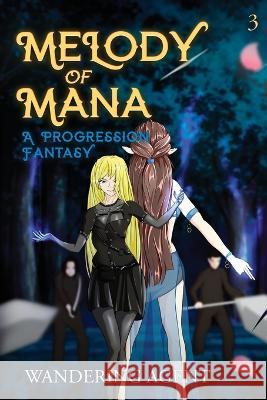 Melody of Mana 3: A Progression Fantasy Wandering Agent 9781039419544 Podium Publishing Ulc - książka