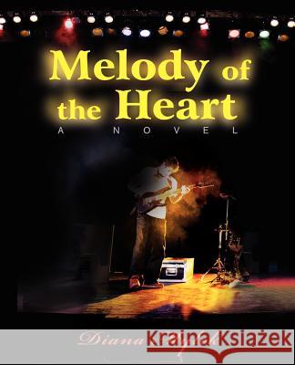 Melody of the Heart Diana Mylek 9780595452149 iUniverse - książka