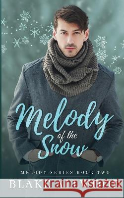 Melody of the Snow Blake Allwood   9781956727357 Blake Allwood Publishing - książka