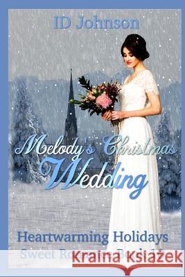 Melody's Christmas Wedding Id Johnson, Lauren Yearsley Morgan 9781729476222 Independently Published - książka