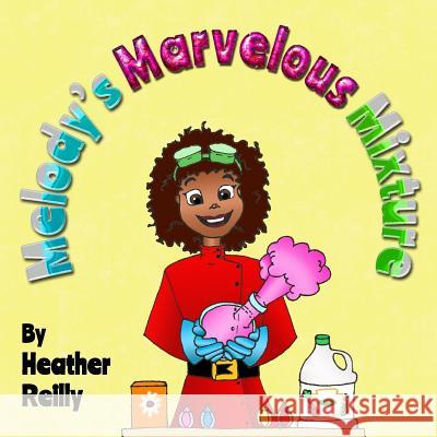 Melody's Marvelous Mixture Heather Reilly 9780995099975 Reilly Books - książka