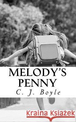 Melody's Penny C. J. Boyle 9781523845194 Createspace Independent Publishing Platform - książka