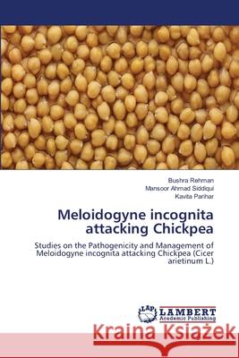 Meloidogyne incognita attacking Chickpea Rehman, Bushra 9783659200397 LAP Lambert Academic Publishing - książka