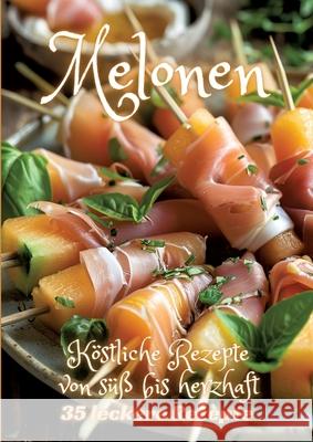 Melonen: K?stliche Rezepte von s?? bis herzhaft Diana Kluge 9783384260024 Tredition Gmbh - książka