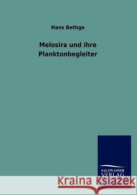 Melosira und ihre Planktonbegleiter Bethge, Hans 9783846012802 Salzwasser-Verlag Gmbh - książka